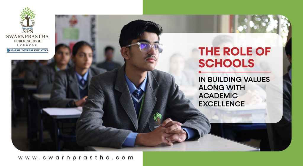 The Role of Schools in Building Values Along with Academic Excellence